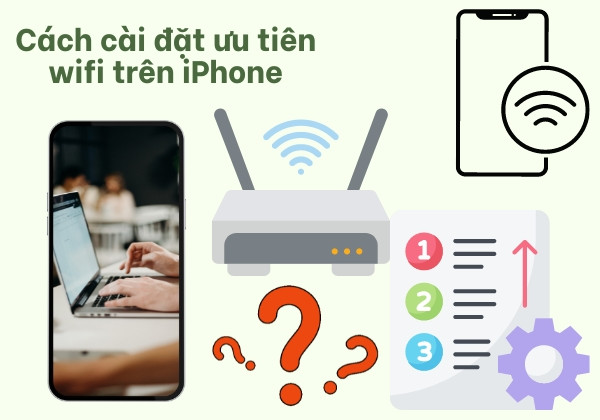 Cách cài đặt ưu tiên mạng Wifi