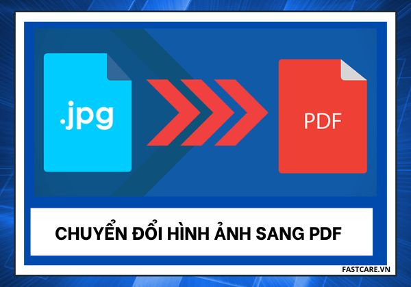 Chuyển đổi hình ảnh sang PDF nhanh chóng nhất