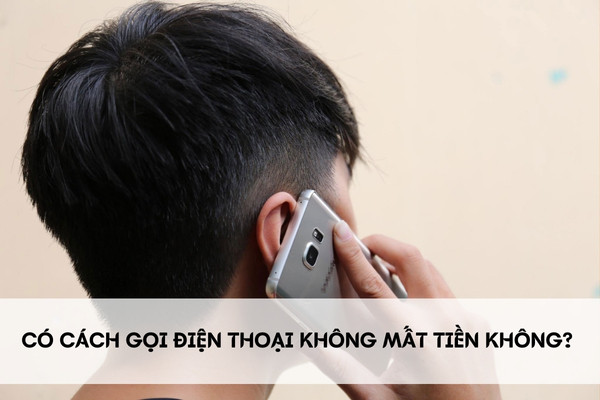 Cách gọi điện thoại không mất tiền
