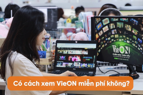 Có cách xem VieON miễn phí không? Có cách xem VieON miễn phí không?