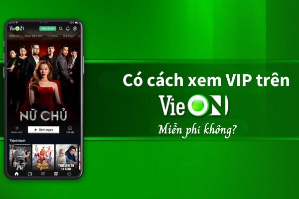 Có cách xem VIP trên VieON miễn phí không? Có cách xem VIP trên VieON miễn phí không?