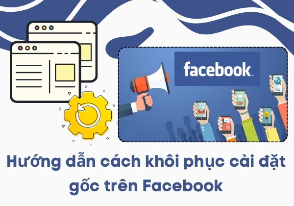 khôi phục cài đặt gốc Facebook