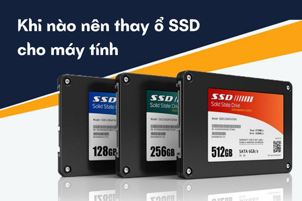 Thay ổ SSD cho laptop có nhanh hơn không Thay ổ SSD cho laptop có nhanh hơn không