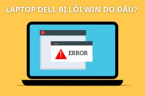 Laptop Dell bị lỗi Win