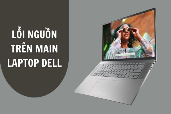 Lỗi nguồn trên main laptop Dell