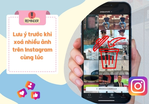 Lưu ý trước khi xoá nhiều ảnh trên Instagram cùng lúc 