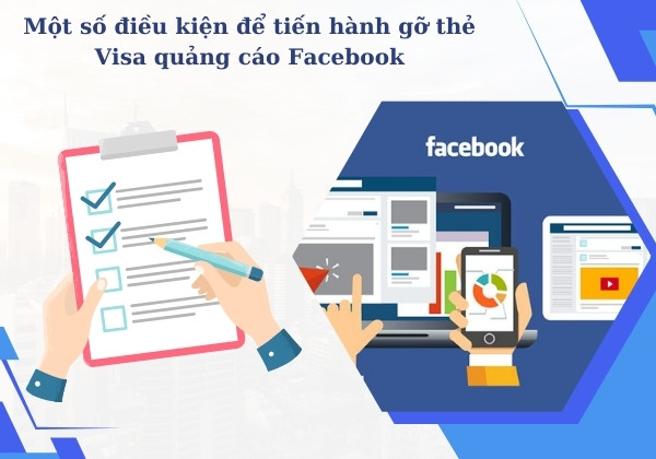 Một số điều kiện để tiến hành gỡ thẻ Visa quảng cáo Facebook