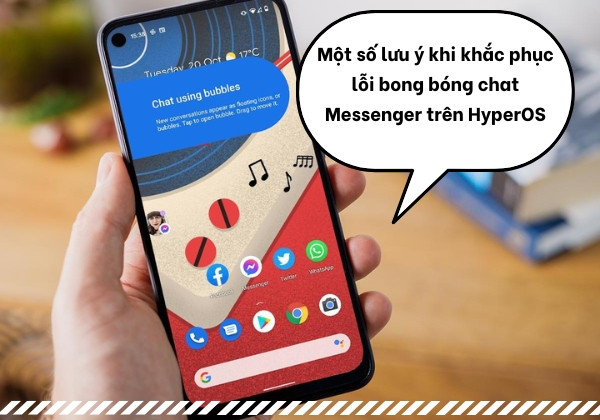 Một số lưu ý khi khắc phục lỗi bong bóng chat Messenger trên HyperOS Một số lưu ý khi khắc phục lỗi bong bóng chat Messenger trên HyperOS