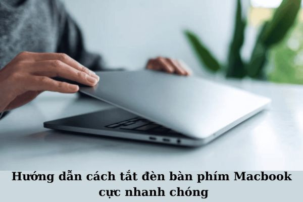 Những điều cần lưu ý khi để Macbook hoạt động lúc gập màn hình Những điều cần lưu ý khi để Macbook hoạt động lúc gập màn hình