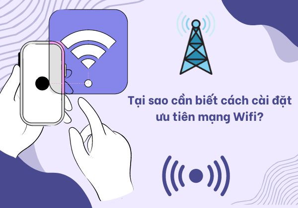 Cách cài đặt ưu tiên mạng Wifi