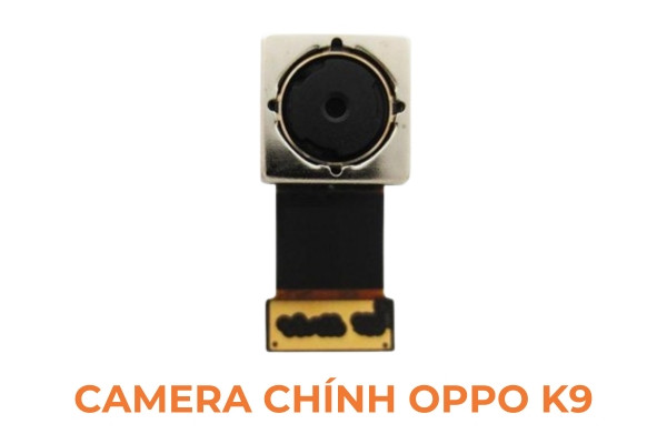 Thay camera chính Oppo K9 Thay camera chính Oppo K9