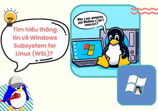 Tìm hiểu thông tin về Windows Subsystem for Linux (WSL)?&nbsp;