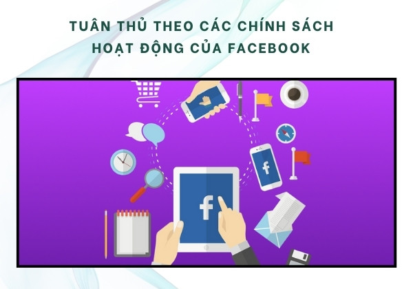 Tuân thủ theo các chính sách hoạt động của Facebook