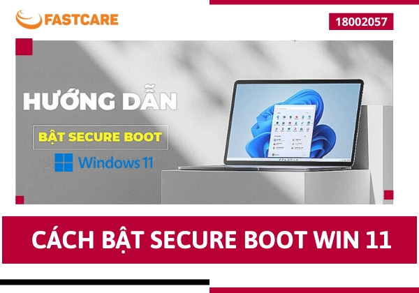 Hướng dẫn chi tiết cách bật Secure Boot trên Windows 11 Hướng dẫn chi tiết cách bật Secure Boot trên Windows 11