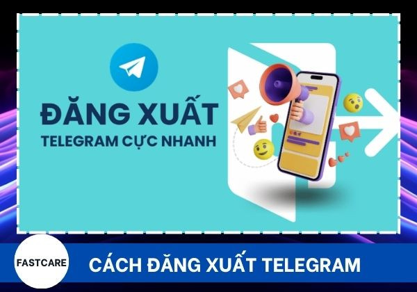Cập nhật cách đăng xuất Telegram nhanh chóng chi tiết nhất