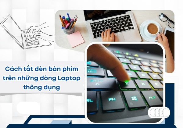 Cách tắt đèn bàn phím trên những dòng laptop thông dụng