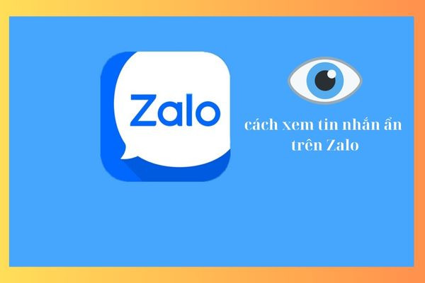 cách xem tin nhắn ẩn trên Zalo cách xem tin nhắn ẩn trên Zalo