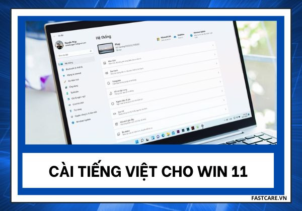 Thủ thuật cài Tiếng Việt cho Win 11 siêu nhanh và đơn giản