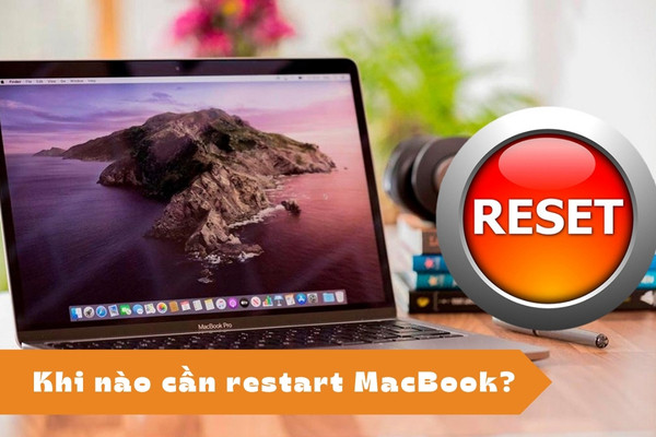 Khi nào cần restart MacBook? 