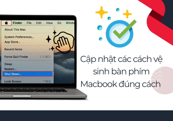 Cập nhật các cách vệ sinh bàn phím Macbook đúng cách