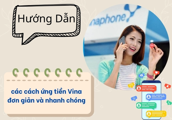 Hướng dẫn các cách ứng tiền Vina đơn giản và nhanh chóng Hướng dẫn các cách ứng tiền Vina đơn giản và nhanh chóng