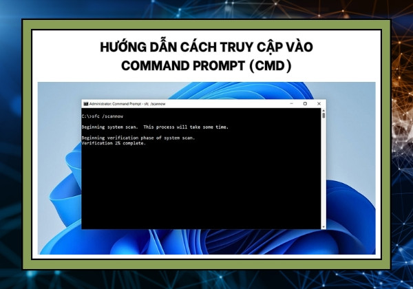 Hướng dẫn cách truy cập vào Command Prompt (CMD)