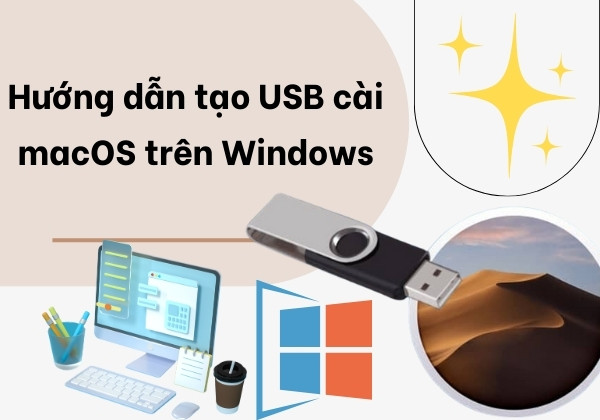 Hướng dẫn tạo USB cài macOS trên Windows Hướng dẫn tạo USB cài macOS trên Windows