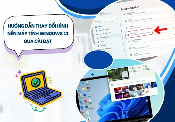 Lợi ích của cách đổi hình nền máy tính Win 11?&nbsp;