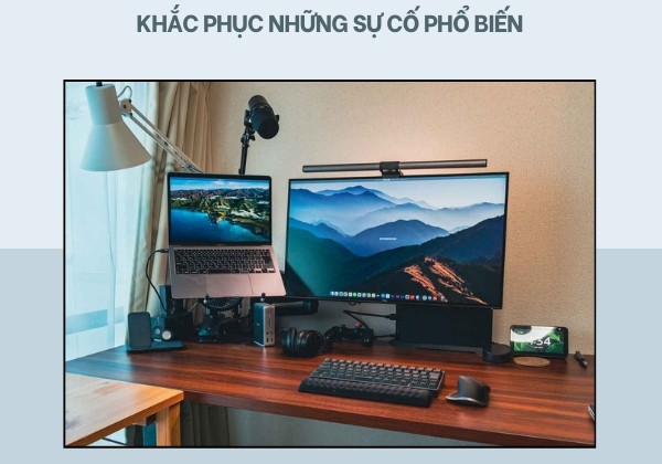 Khắc phục những sự cố phổ biến