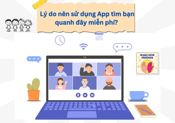 Lý do nên sử dụng app tìm bạn quanh đây miễn phí Lý do nên sử dụng app tìm bạn quanh đây miễn phí