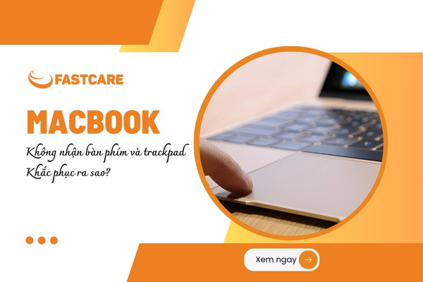 Macbook không nhận bàn phím và Trackpad