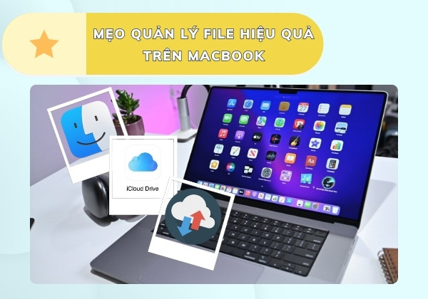 Mẹo quản lý File hiệu quả trên MacBook
