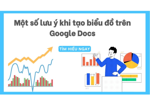Một số lưu ý khi tạo biểu đồ trên Google Docs
