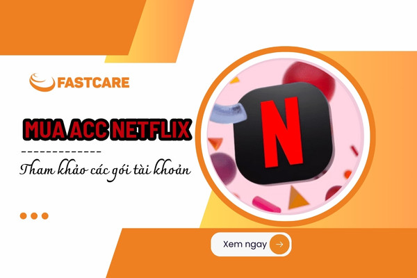 Mua acc Netflix uy tín - Tham khảo các gói tài khoản