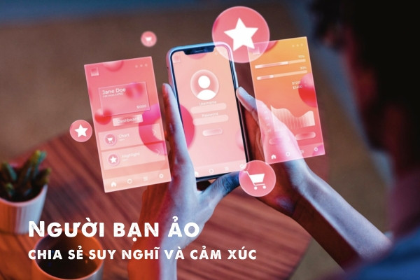 Người bạn ảo chia sẻ suy nghĩ và cảm xúc