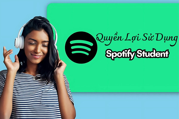 Những quyền lợi khi sử dụng Spotify sinh viên Những quyền lợi khi sử dụng Spotify sinh viên