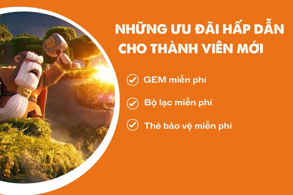 Những ưu đãi hấp dẫn dành cho thành viên mới tham gia