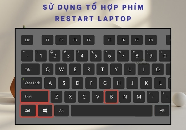 Sử dụng tổ hợp phím restart laptop