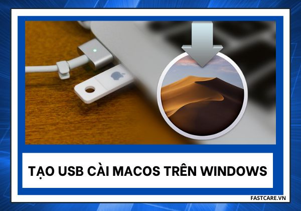 tạo usb cài macos trên windows tạo usb cài macos trên windows
