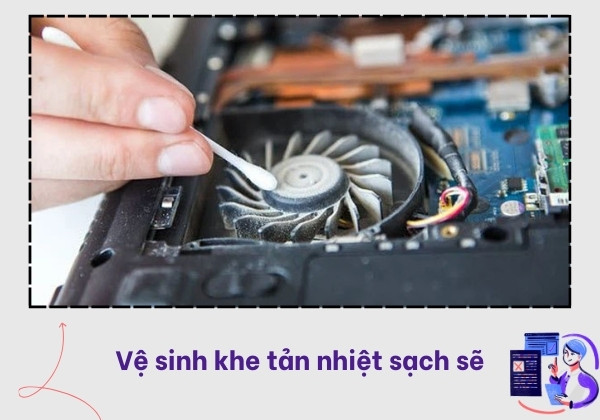 Vệ sinh khe tản nhiệt sạch sẽ