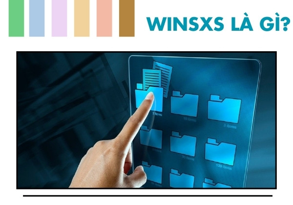  WinSxS là gì nhỉ?