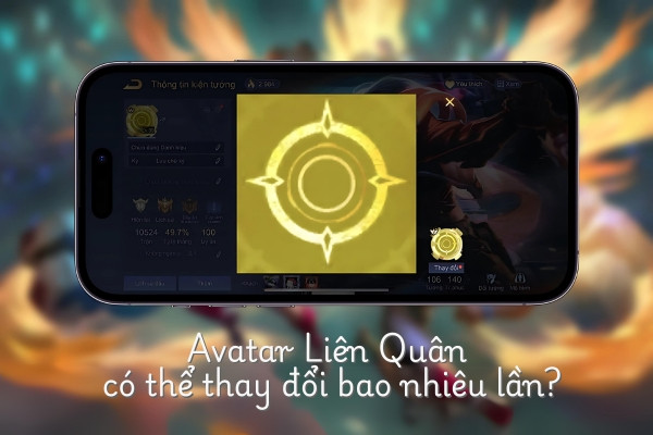 Avatar Liên Quân có thể thay đổi bao nhiêu lần?