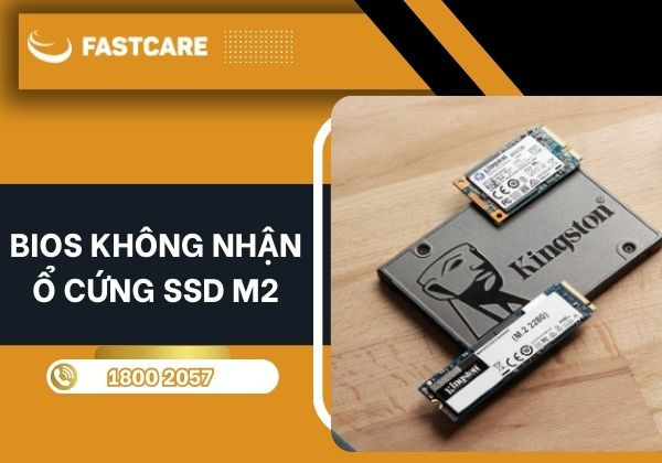 bios không nhận ổ cứng ssd m2