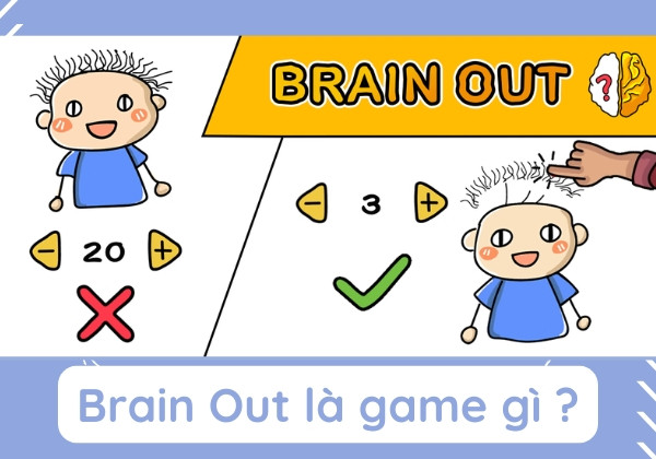 Brain Out là game gì?