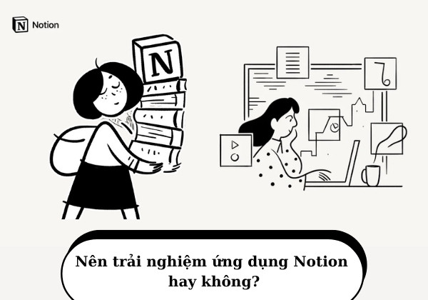 Liệu có nên trải nghiệm ứng dụng Notion hay không?