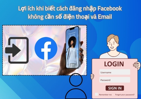 Lưu ý khi áp dụng cách đăng nhập Facebook không cần số điện thoại và Email Lưu ý khi áp dụng cách đăng nhập Facebook không cần số điện thoại và Email
