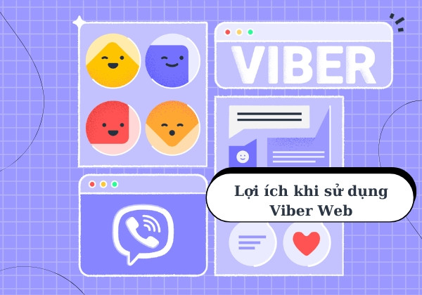 Lợi ích khi sử dụng Viber Web&nbsp;