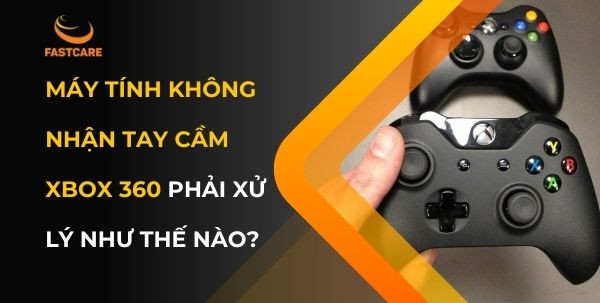 Máy tính không nhận tay cầm Xbox 360