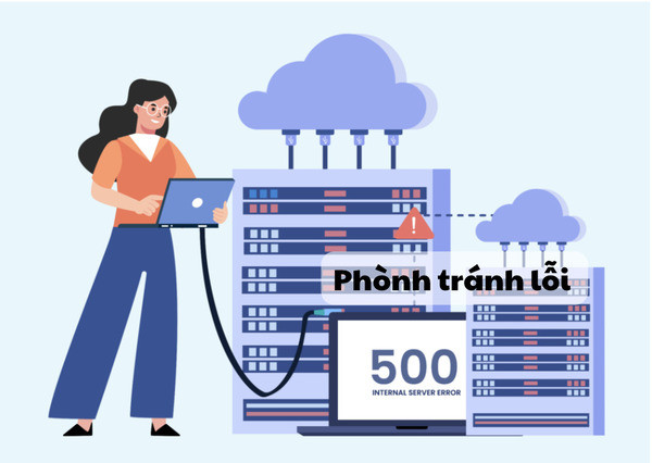Phòng tránh lỗi 500 Internal Server Error Phòng tránh lỗi 500 Internal Server Error