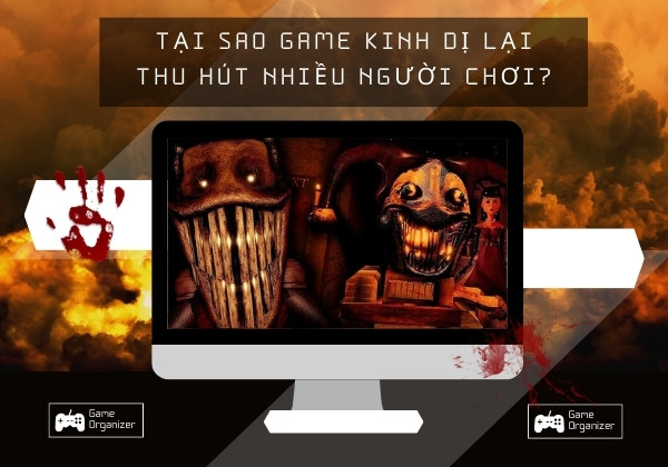 Tại sao Game kinh dị lại thu hút nhiều người chơi Tại sao Game kinh dị lại thu hút nhiều người chơi